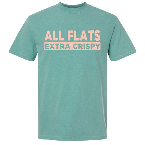 Teal t-shirt with 'ALL FLATS EXTRA CRISPY' text on a white background