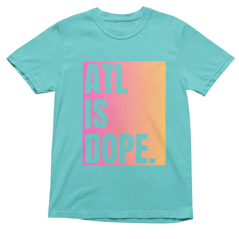 Teal t-shirt with 'ATL IS DOPE.' text in pink and orange on a white background