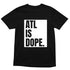 Black Comfort Colors t-shirt with ATL IS DOPE bold white graphic on the front.