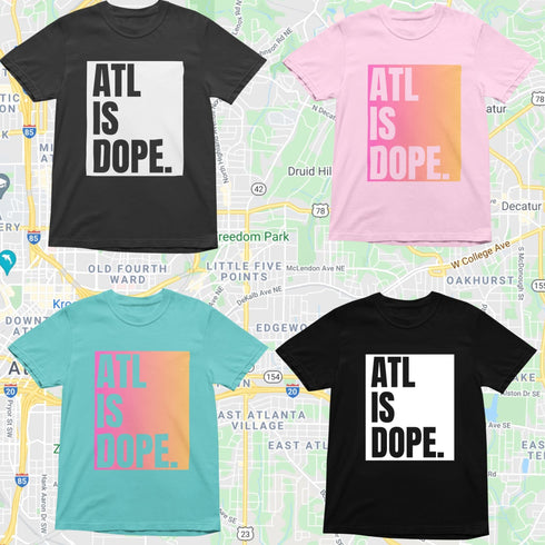 ATL IS DOPE T-shirts in black, pepper, pink, and seafoam, each with bold white graphic text.