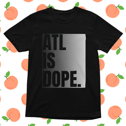 ATL IS DOPE Tee
