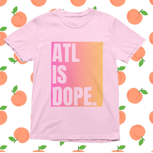 ATL IS DOPE Tee