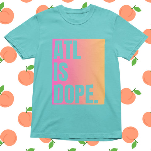 ATL IS DOPE Tee