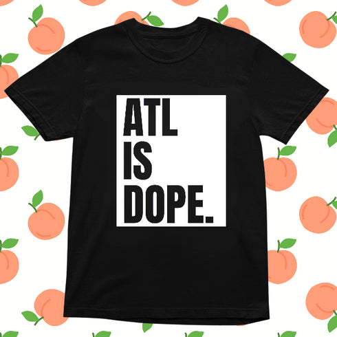 Black t-shirt with 'ATL IS DOPE.' text on a patterned background