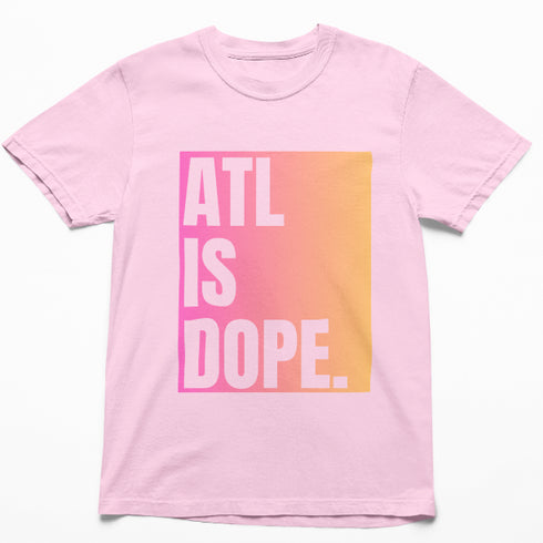 Pink t-shirt with 'ATL IS DOPE' text on a white background