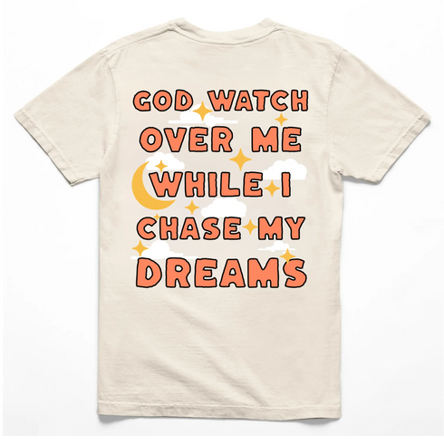 God Watch Over Me While I Chase My Dreams ivory t-shirt with large back graphic, faith-based inspirational apparel
