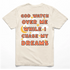 God Watch Over Me While I Chase My Dreams ivory t-shirt with large back graphic, faith-based inspirational apparel