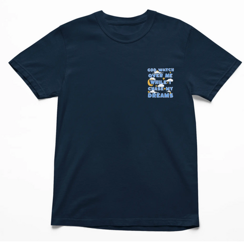 God Watch Over Me While I Chase My Dreams navy blue T-shirt with a small front-left chest design, faith-based inspirational apparel.