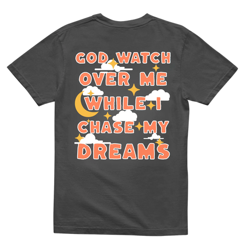 Pepper Gray God Watch Over Me While I Chase My Dreams t-shirt with large back graphic, faith-based inspirational apparel.