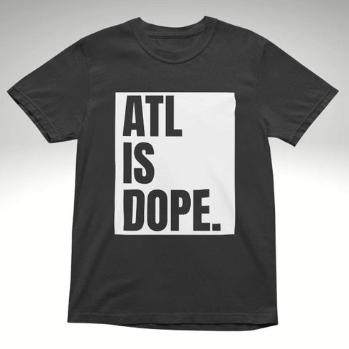 Gray t-shirt with 'ATL IS DOPE.' text on a white background