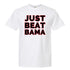 White Just Beat Bama T-shirt with bold black text with red outline celebrating Georgia football.